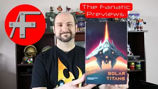 The Fanatic Previews: Solar Titans - a space opera deck-building battler by Sunny Side Up games