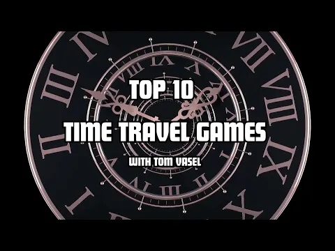Top 10 Time Travel Games - with Tom Vasel