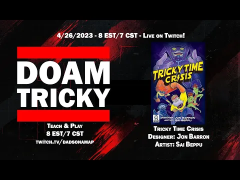 Dads on a Map TRICKY Streams: Tricky Time Crisis
