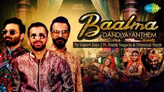 Baalma - Dandiya Anthem | Rajeev Raja FT. Naitik Nagda & Shyamal Sheth | Lata Mangeshkar