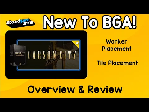 What’s New to BGA — Carson City (Classic Wild-West City-Building & Worker Placement)