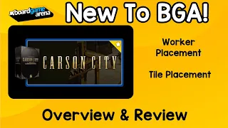 What’s New to BGA — Carson City (Classic Wild-West City-Building & Worker Placement)