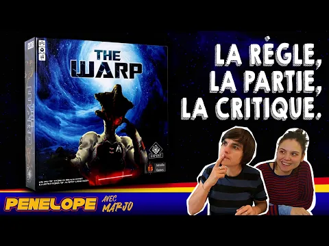 [ THE WARP ] - La Règle, la partie, la critique !