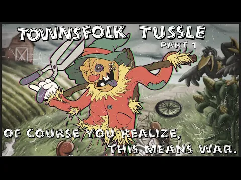Townsfolk Tussle: Part 1 - Of Course You Realize, This Means War.