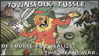Townsfolk Tussle: Part 1 - Of Course You Realize, This Means War.