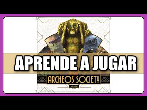 ARCHEOS SOCIETY - Cómo se juega - TUTORIAL - Juego de Mesa - unna
