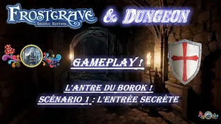 ❄️Frostgrave & Dungeon | ⚔️ Gameplay : L'Antre du Borok - Scénario 1 : 1ère Partie