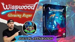 Wispwood - Solo Playthrough; Glowing Rogue
