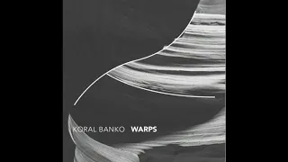 Koral Banko - Warps
