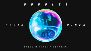 Breno Miranda & Gesualdi - Bubbles (Lyric Video)