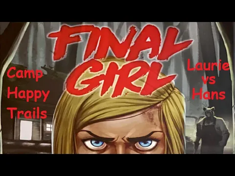 Final Girl Camp Happy Trails Episode 1