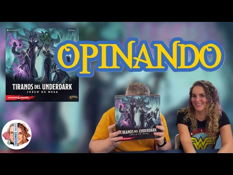 Opinando TIRANOS DEL UNDERDARK