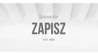 Spinache feat. Mimi - Zapisz [Audio]