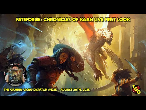Fateforge: Chronicles of Kaan Live First Look on The Gaming Gang Dispatch EP 1225