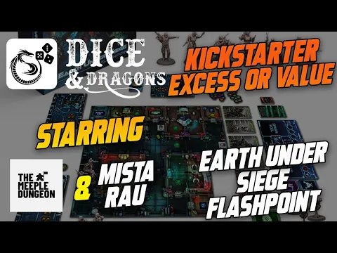 Dice and Dragons - Kickstarter Excess or Value Earth Under Siege: Flashpoint