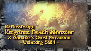 Unboxing: Kingdom Death Monster & Gambler's Chest Expansion part 1/3 (deutsch/german)