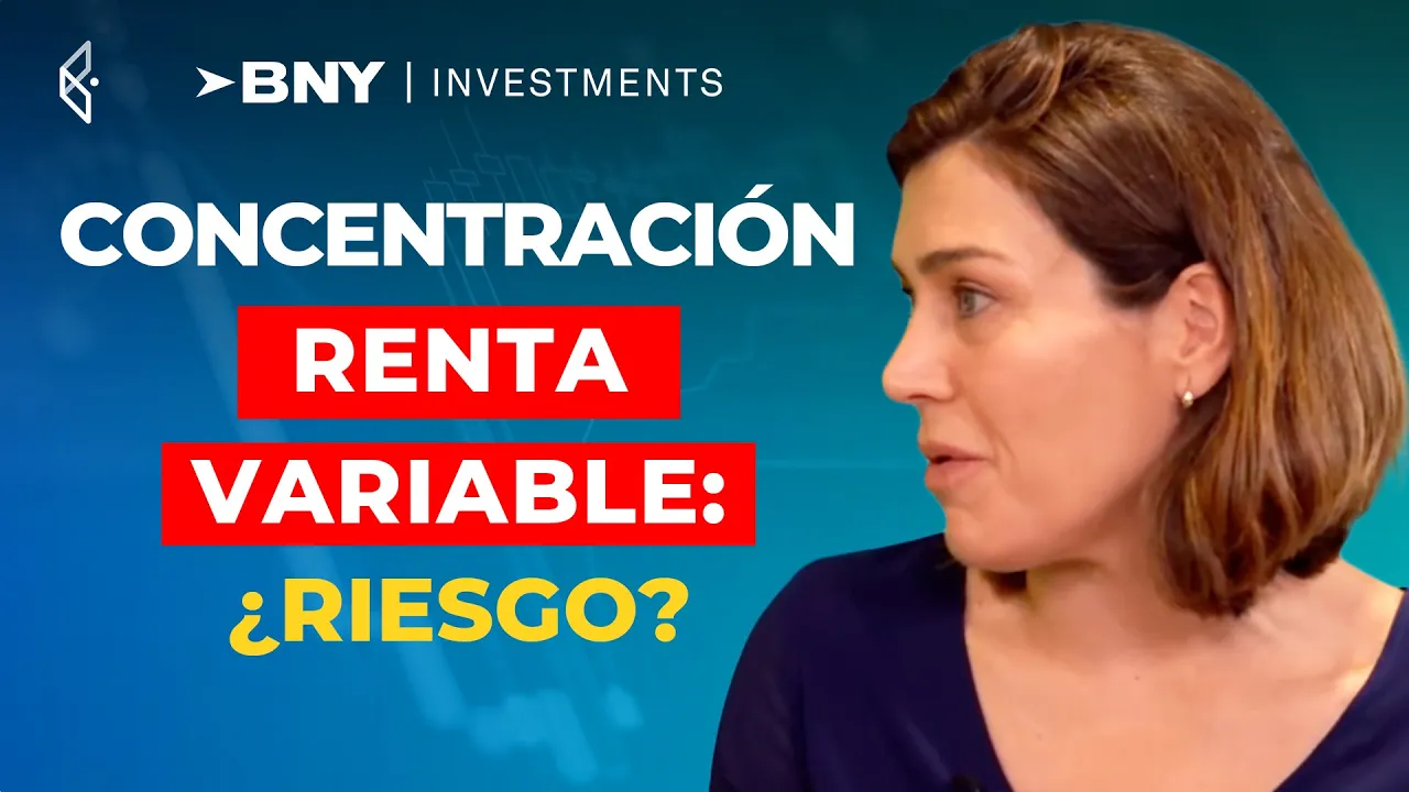 ¿Existe un riesgo en la concentración en renta variable? - Highlights BNY Investments