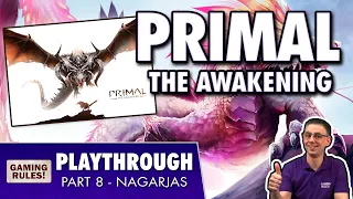 Primal: The Awakening - Campaign Playthrough & Giveaway - Part 8 - Nagarjas