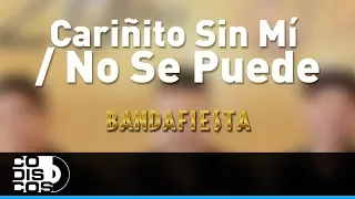 Cariñito Sin Mí, No Se Puede, Bandafiesta - Audio