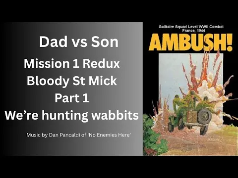 Mission 1 Redux Part 1 We're hunting wabbits