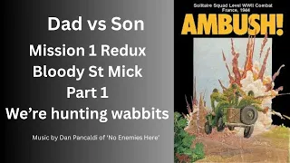 Mission 1 Redux Part 1 We're hunting wabbits