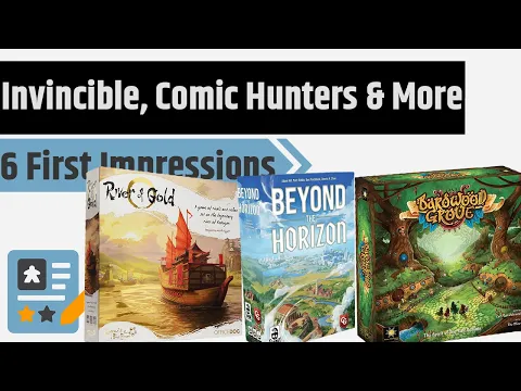 6 First Impressions - Bardwood, Cities, River of Gold, Beyond The Horizon,Invincible & Comic Hunters