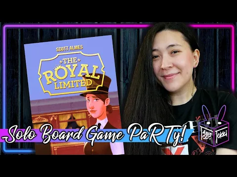 The Royal Limited 🚂 | Solo Board Game PaRTy!!! (Playthrough and Review/ Tutorial, yup!) 🎉