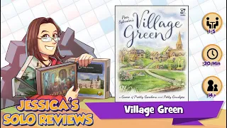 Jessica's Village Green Solo Review