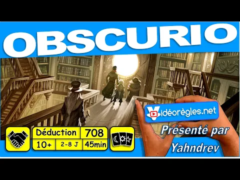 Vidéorègle Jeu de Société " OBSCURIO " par Yahndrev (#708)