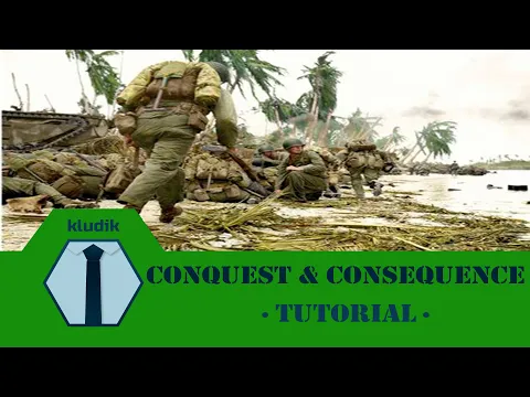 Conquest & Consequence - Tutorial - KludiK
