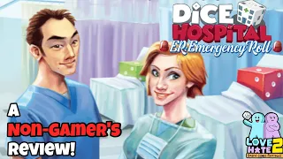 Dice Hispital: ER Emergency Roll - A Non-Gamer's Review from Love 2 Hate #boardgames Reviews