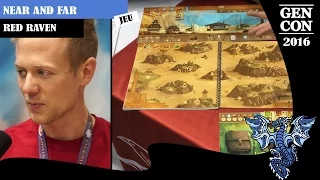 GenCon 2016 - Jeu Near and far - Red Raven - VOSTFR