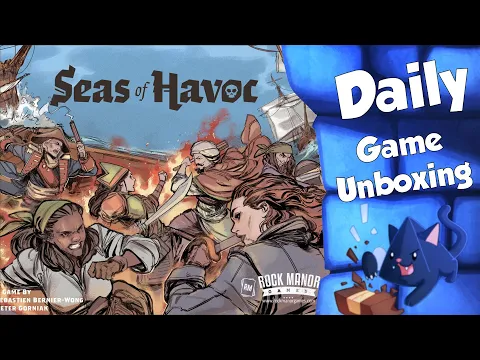 Seas of Havoc Daily Game Unboxing