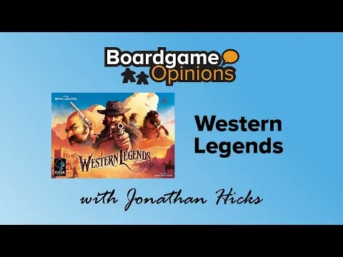 Boardgame Opinions: Western Legends
