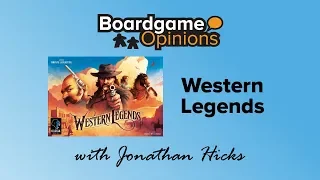 Boardgame Opinions: Western Legends