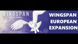 Wingspan: European Expansion Unboxing