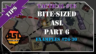 Advanced Squad Leader Tactical #16 - Bite-Sized Rules - Part 6