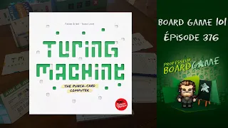 Board Game 101 (EP376) Turing Machine - Règles et critique