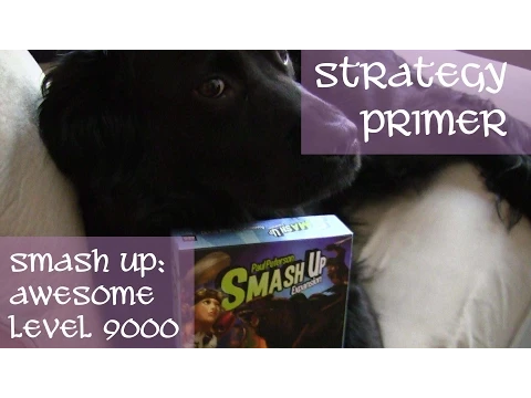 Smash Up Awesome Level 9000 Strategy Primer