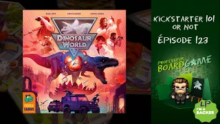 Kickstarter 101 or Not (EP123) Dinosaur World - Règles et critique