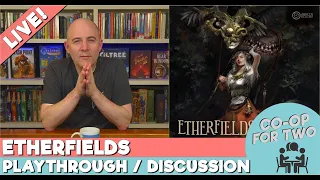 Etherfields Live Playthrough - Episode 10