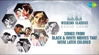 Weekend Classic Radio Show | Black & White movies that got colored later | Uden Jab Jab Zulfen Teri