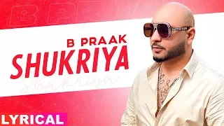 Shukriya (Lyrical) | Sufna | B Praak | Jaani | Ammy Virk | Tania | Latest Punjabi Songs 2020
