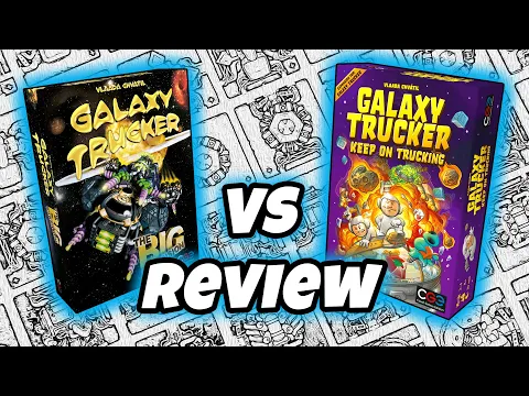 GALAXY TRUCKER: THE BIG EXPANSION vs KEEP ON TRUCKING | Review and Comaprison