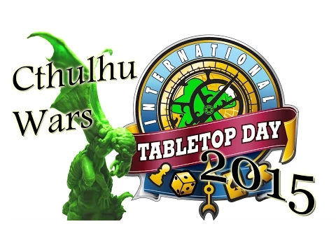 Cthulhu Wars for International Tabletop Day 2015