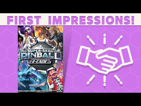 Super-Skill Pinball: 4-Cade - First Impressions: Flipping Fantastic or Game Over?