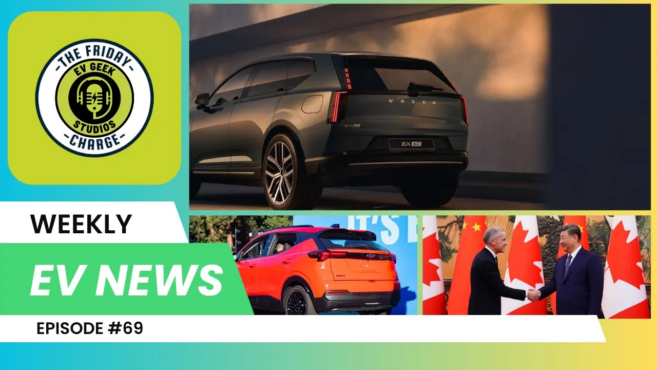 Volvo EX60 Unveiled, EV Chip Shortage Coming, Canada–China Deal & Chevy Bolt Update!