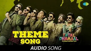 Theme Song | Audio |Total Dhamaal | टोटल धमाल | Madhuri | Ajay |Anil |Arshad | Riteish|Gourav-Roshin
