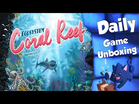Ecosystem Coral Reef - Daily Game Unboxing