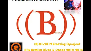 (B) 01.2019 Urodziny Qproject Remixy Hity Disco & Dance 2012 - 2015 - Set by Dj Bocianus